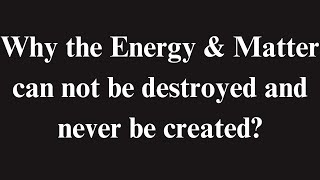 Celebrity Why the energy & matter can not be destroyed and never be created? #LawOfConservation  #PhysicsLaws Profile