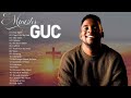 Best of Minister GUC Worship Mix 2023🎵Minister GUC 2023 Mixtape 🎵 GUC Songs