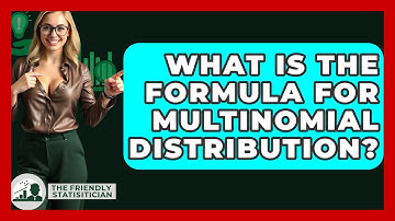What Is The Formula For Multinomial Distribution? - The Friendly Statistician