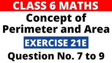 Exercise 21E Que. 7 to 9। Class 6 Maths। Concept of Perimeter and Area। RS Aggarwal