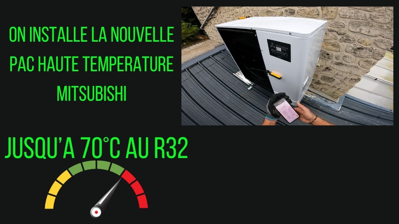 INSTALLATION DE LA (NOUVELLE) PAC HAUTE TEMPÉRATURE MITSUBISHI