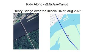 Ride Along - Henry Bridge over the Illinois River, Aug 2025