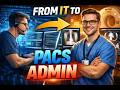 Can You Transition from IT to PACS Administrator? (Real-World Answer)