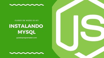 Curso de Node.js - Instalando o Mysql #11