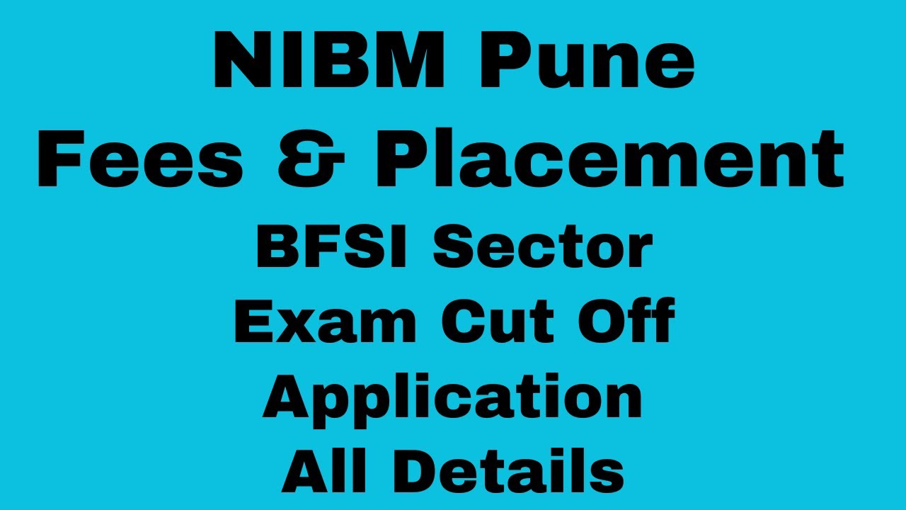 NIBM Pune Fees Placement BFSI Sector Exam Cut Off Application nibm-pune-fees-placement-bfsi-sector-exam-cut-off-application