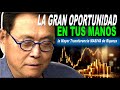 APROVECHA la Mayor Transferencia MASIVA de Riqueza de toda la historia/ROBERT KIYOSAKI