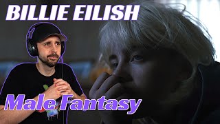 SAD & DARK! Billie Eilish REACTION - Male Fantasy