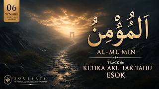 Download Lagu Ketika Aku Tak Tahu Esok - AL-MU’MIN | SoulPath • 99 Names Download Lagu Ketika Aku Tak Tahu Esok - AL-MU’MIN | SoulPath • 99 Names