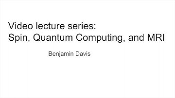 Series Introduction: Spin, Quantum Computing, and MRI