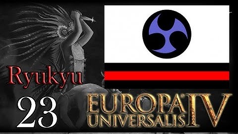 EU IV Ryukyu The Three Mountains Ep23