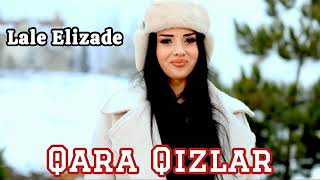 Qara Qizlar - Lale Elizade Trend 2024 (Qara qizlar şirin olur sevgilleri derin olur)