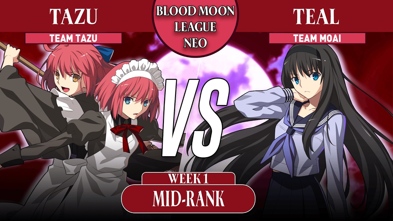 Blood Moon League NEO | tazu (Maids) VS teal (Akiha) | Team Tazu VS Team Moai | MBTL