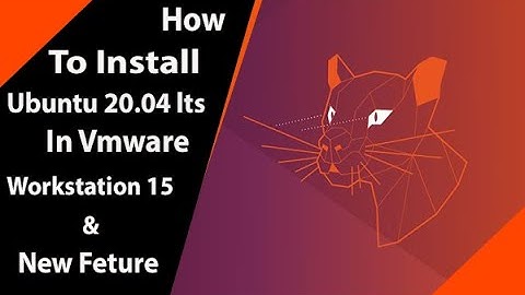 How To Install Ubuntu 20.04 lts In Vmware Workstation 15 || Ubuntu 20.04 lts whats new