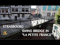 Strasbourg | Swing bridge in &quot;La Petite France”