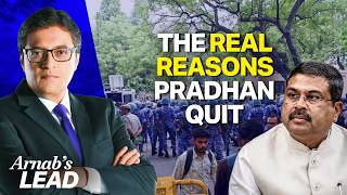 Arnab's Lead: The Real Reason Why Dharmendra Pradhan Quit Averting a Crisis