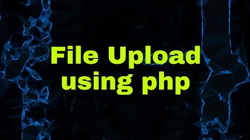 File Upload in PHP explained [Hindi]