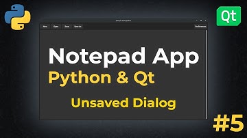 Unsaved Dialog | Notepad App w/ Python & Qt (2022) | EP5