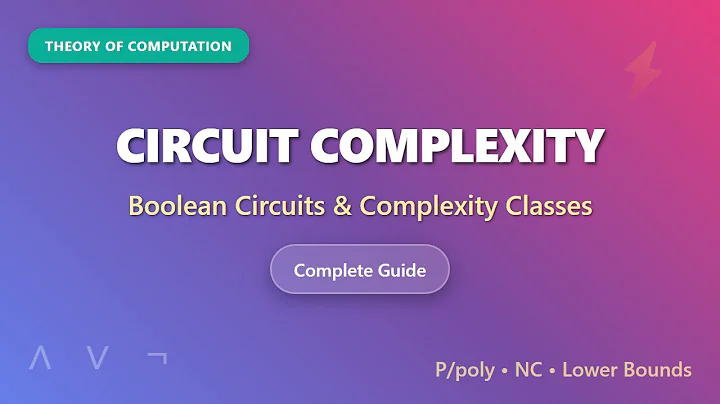 🔥 Circuit Complexity Explained: Boolean Circuits & Complexity Classes for Beginners