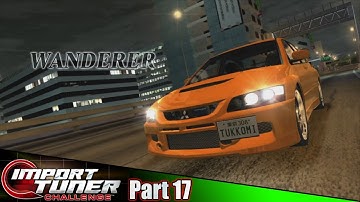 Wanderer Battle! | Import Tuner Challenge Part 17