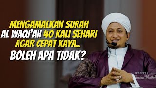 Al Waqi'ah 40 Kali Sehari Bisa Melancarkan Rezeki? - Habib Hasan Bin Ismail Al Muhdor