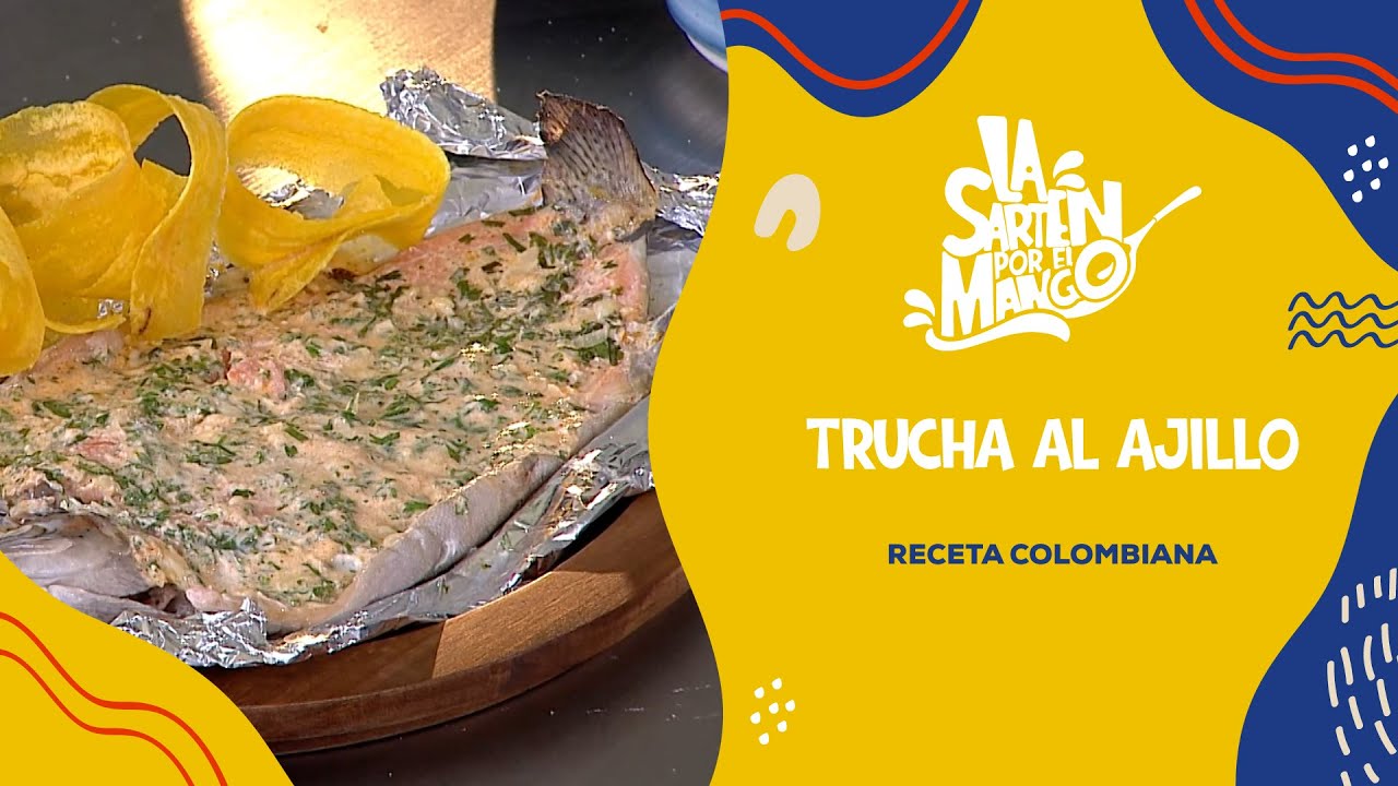 Trucha al ajillo | La Sartén por el Mango | Teleantioquia