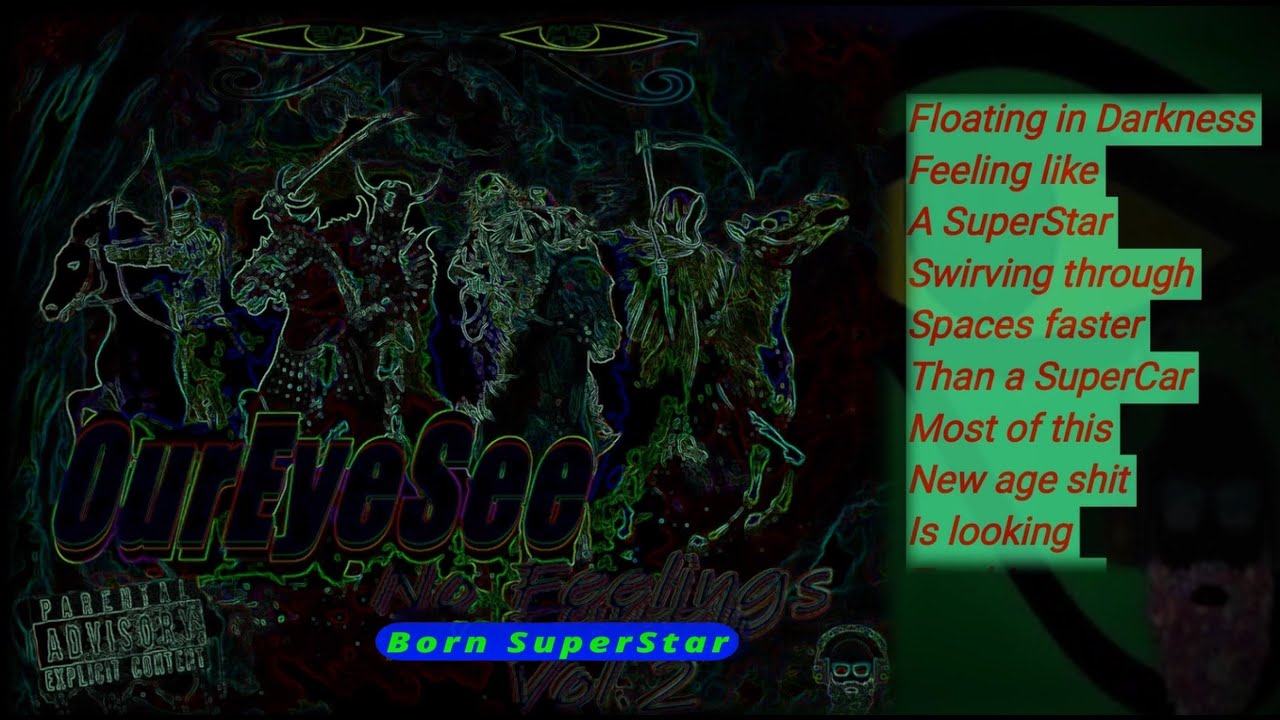 OurEyeSee👁️- Born SuperStar | No Feelings Vol.2🎶🎤⭐