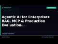 Agentic AI for Enterprises: RAG, MCP & Production Evaluation
