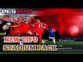 PES 2017 NEW STADIUM PACK &amp; TIFO PACK NEW UPDATE 25/26 SUPER REALISTIC MOD COMPATIBLE WITH ALL PATCH