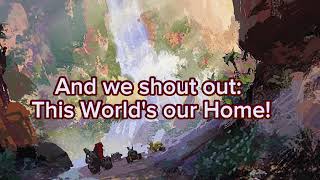 This Worlds Our Home ~ Lyrics Video (Read Description)