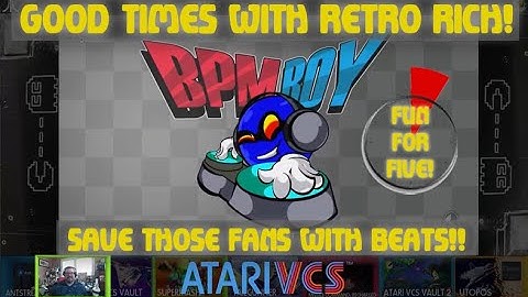 Atari VCS - BPM Boy! - Fun For Five! Good Times With Retro Rich Ep. 234