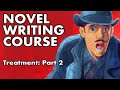 Novel Writing Course - Lesson 10 - Treatment Part II