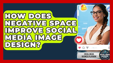 How Does Negative Space Improve Social Media Image Design? - Social Media Business Playbook