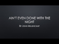 Ain't Even Done With the Night Lyrics