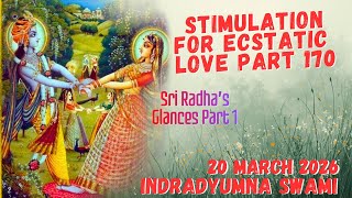 Stimulation for Ecstatic Love Part 170 - Sri Radha’s Glances Part 1