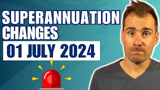 Superannuation Changes From July 2024 (What You Need to Know)