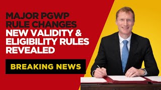 🚨 Breaking News: Major PGWP Rule Changes—New Validity & Eligibility Rules Revealed! 🚨