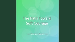 The Path Toward Soft Courage screenshot 4