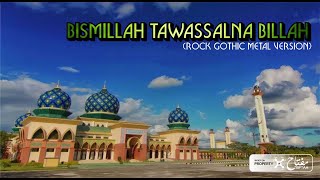 Bismillah Tawassalna Billah (Rock Gothic Metal Version)