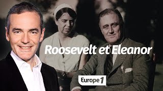 Au cœur de l'Histoire: Roosevelt et Eleanor (Franck Ferrand)