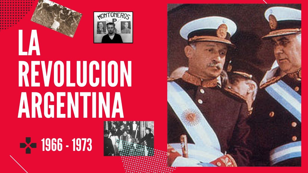 La REVOLUCION ARGENTINA 💥💥💥 1966 1973 - RESUMEN - YouTube