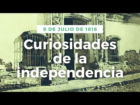 9 de Julio de 1816: notas curiosas sobre el proceso independentista