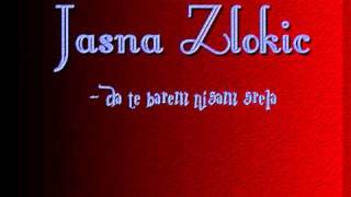 Jasna Zlokic - Da te barem nisam srela chords