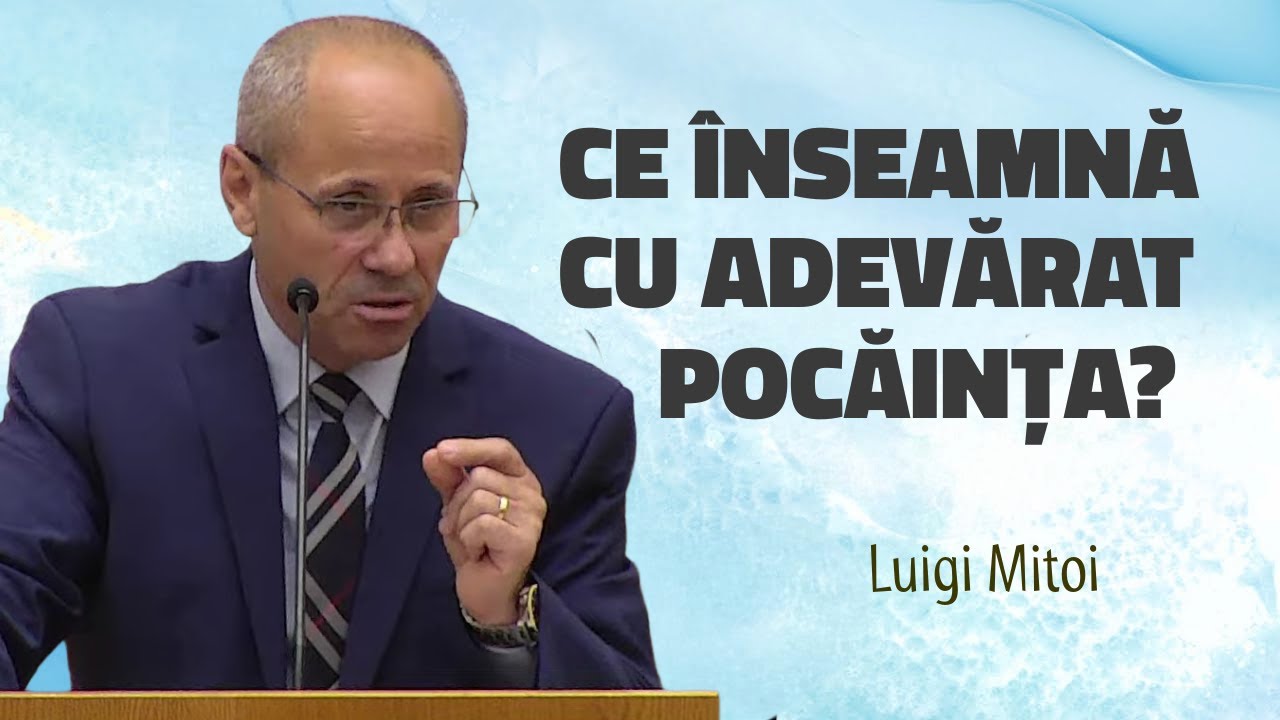 Luigi Mițoi - Ce înseamnă cu adevărat pocăința? | PREDICĂ 2025