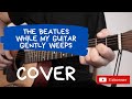 The Beatles While My Guitar Gently Weeps / Cover par Alex Samson / Cours de Guitare en Ligne