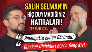 Salih Selman'ın Hiç Duymadığınız Hatıraları!