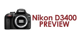 Nikon D3400 announced as a new entry level camera