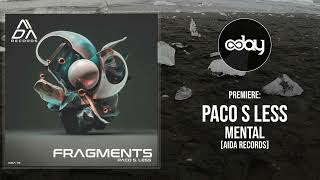 Paco S Less - Mental (Original Mix) [Aida Records] - Melodic House & Techno