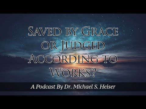 Saved By Grace Or According To Works - Dr. Michael Heiser