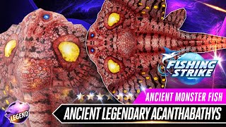 Ancient Legendary Acanthabathys - ANCIENT DINOSAUR FISH - 【釣魚大亨 Fishing Strike 피싱스트라이크】