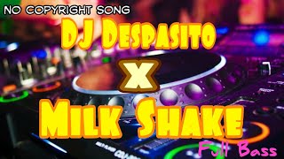 DJ Despasito X Milkshake No Copyright Song Free Backsound Tiktok Viral